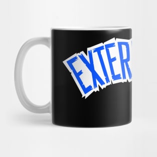 EXTERMINATE! Mug